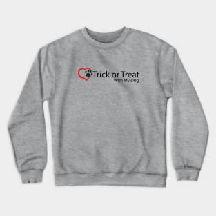 I Love Trick or Treat with My Dog Crewneck Sweatshirt